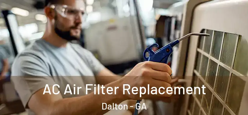  AC Air Filter Replacement Dalton - GA