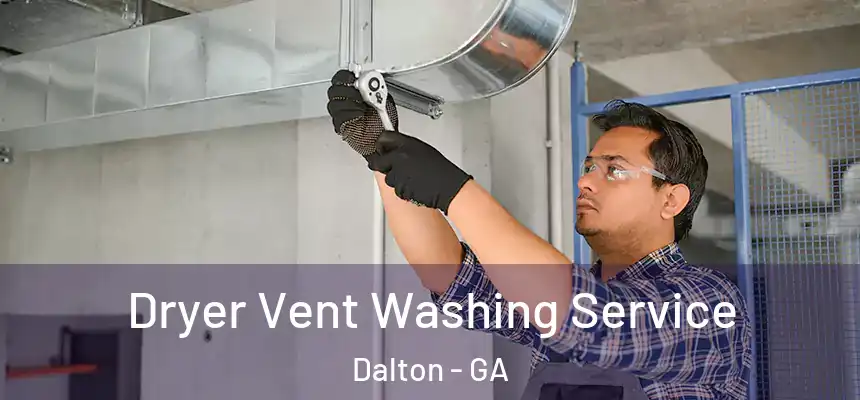  Dryer Vent Washing Service Dalton - GA