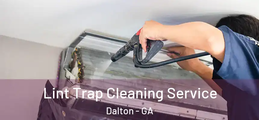 Lint Trap Cleaning Service Dalton - GA